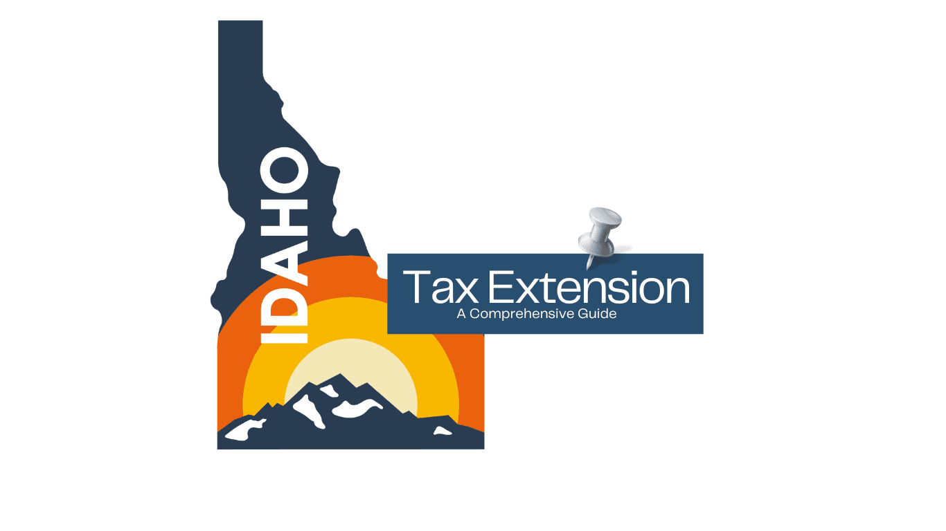 Colorful Outline of the State of Idaho with a post it over it statin Tax Extension Comprehensive Guide
